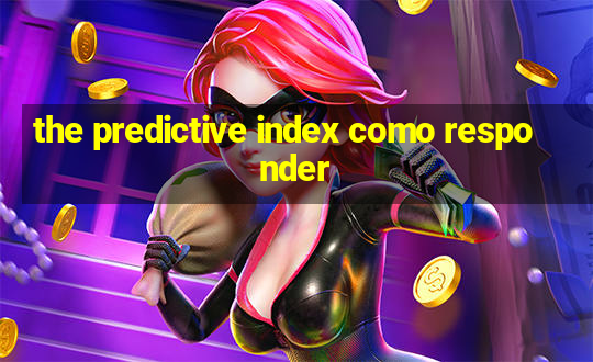 the predictive index como responder