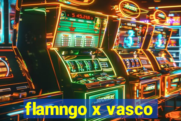 flamngo x vasco