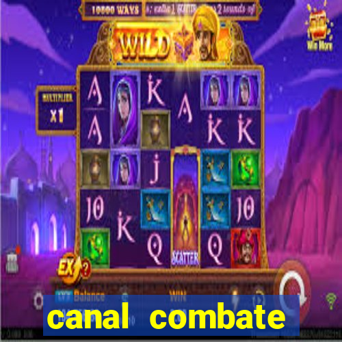 canal combate multicanais ao vivo