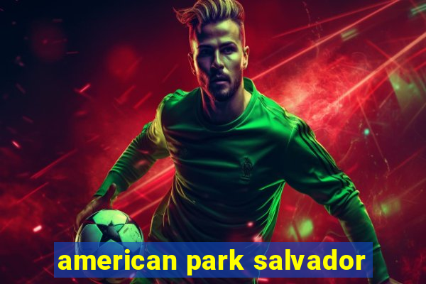 american park salvador