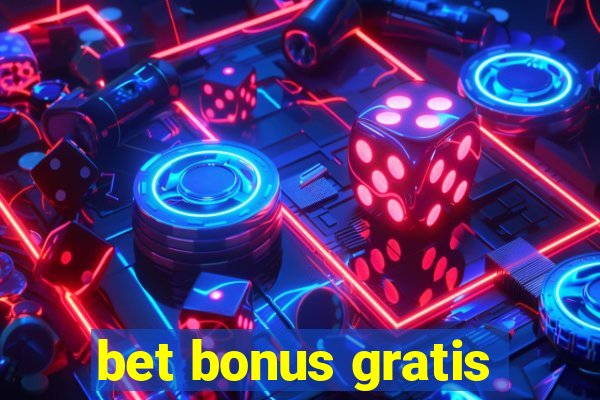 bet bonus gratis