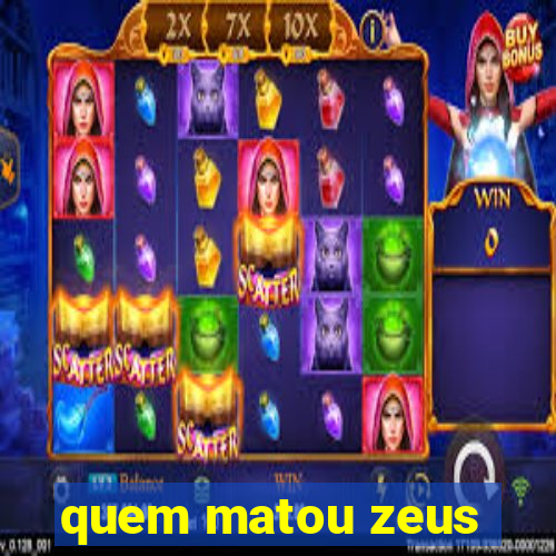 quem matou zeus