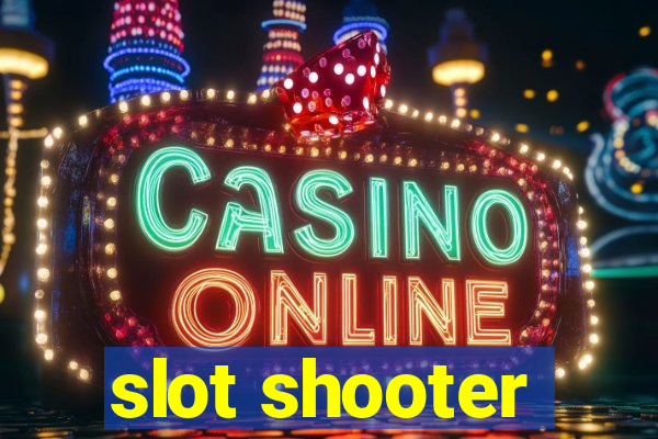 slot shooter