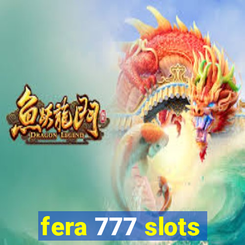 fera 777 slots