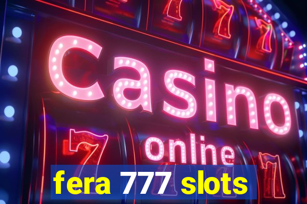 fera 777 slots