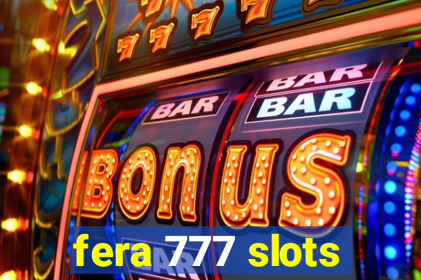 fera 777 slots