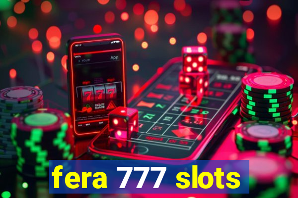 fera 777 slots