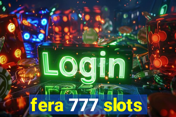 fera 777 slots