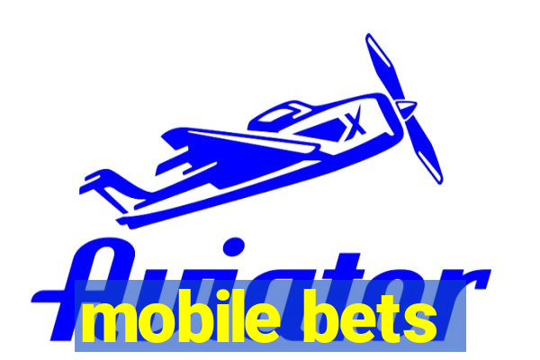 mobile bets