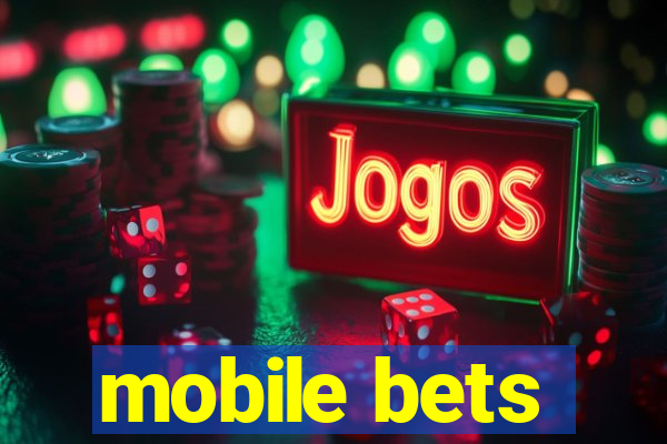 mobile bets