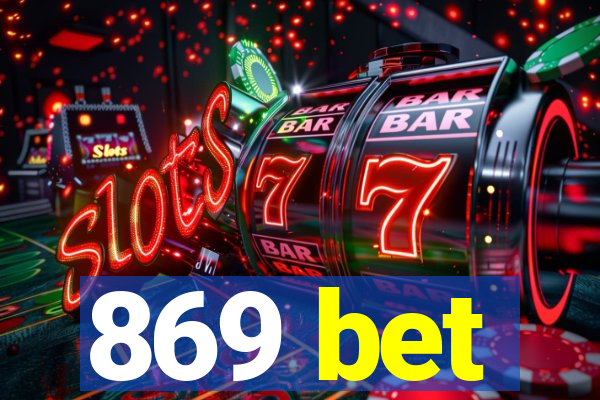 869 bet