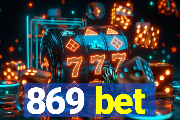 869 bet