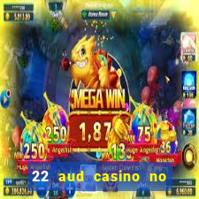 22 aud casino no deposit bonus