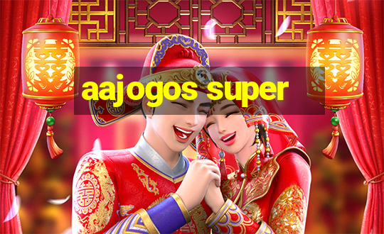 aajogos super