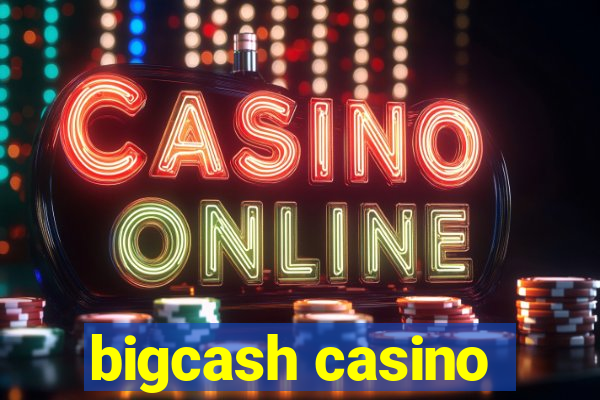 bigcash casino