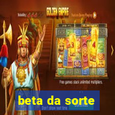 beta da sorte