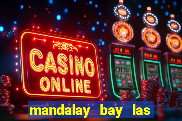 mandalay bay las vegas hotel and casino