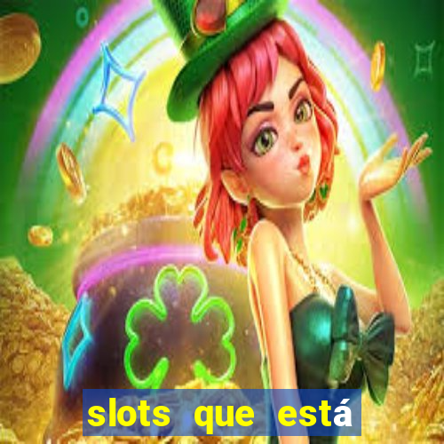 slots que está pagando hoje