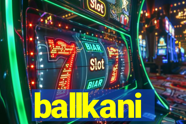 ballkani