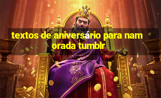 textos de aniversário para namorada tumblr