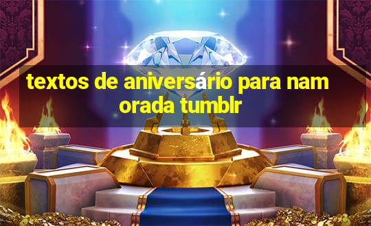 textos de aniversário para namorada tumblr