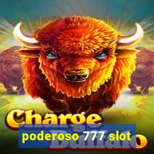 poderoso 777 slot