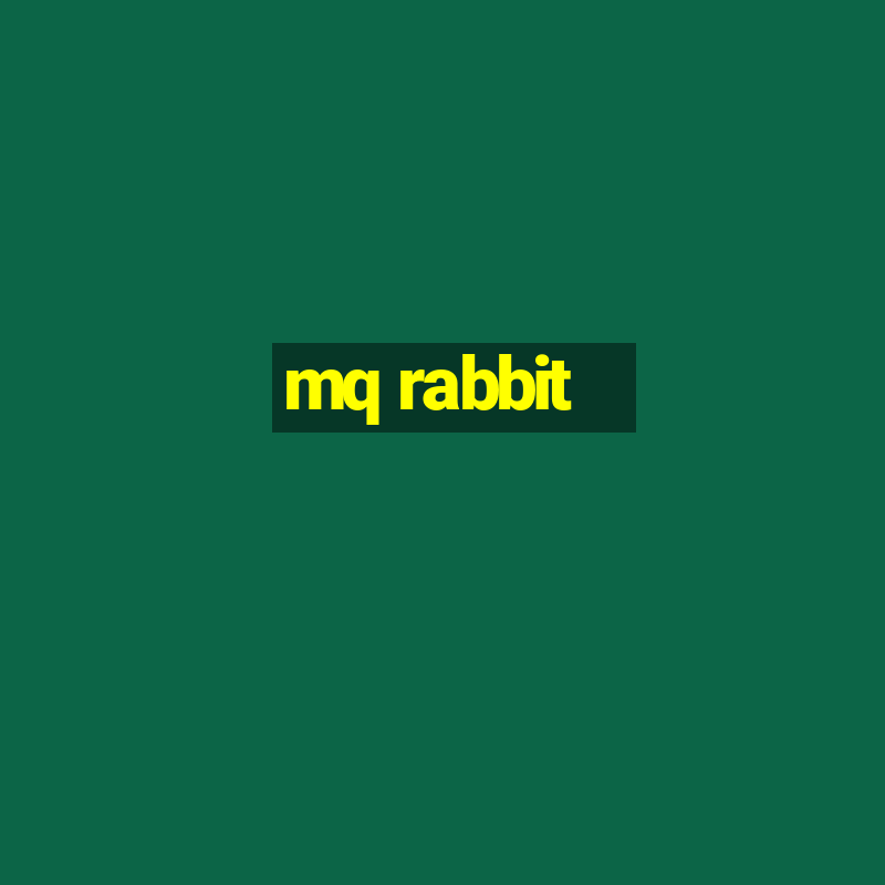 mq rabbit