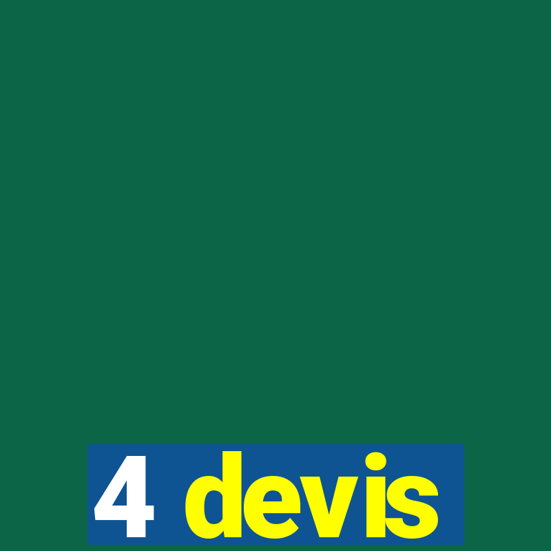 4 devis