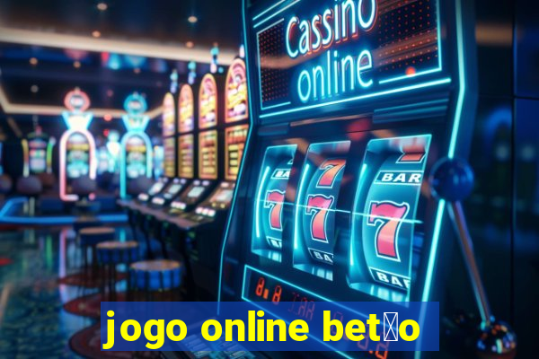 jogo online bet茫o