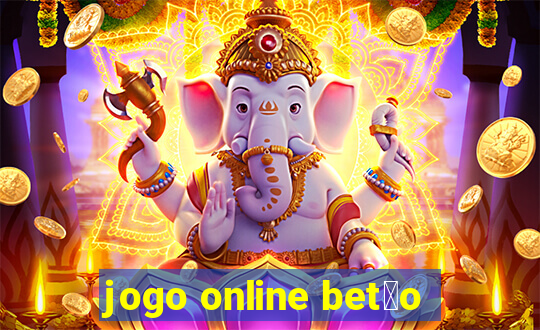 jogo online bet茫o