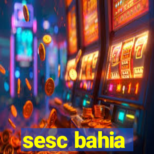 sesc bahia