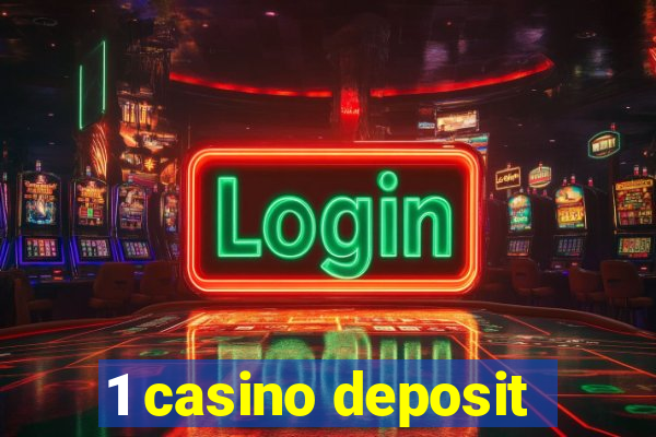 1 casino deposit