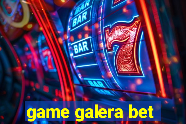 game galera bet