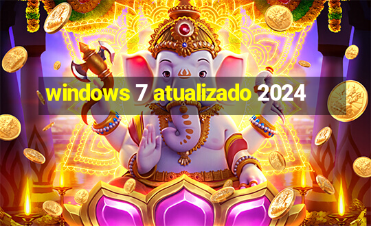 windows 7 atualizado 2024