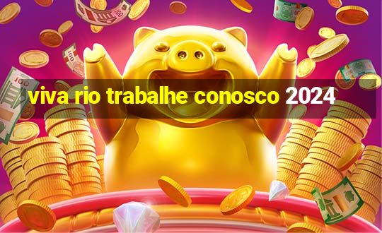 viva rio trabalhe conosco 2024