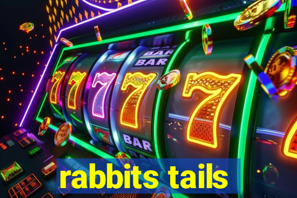 rabbits tails