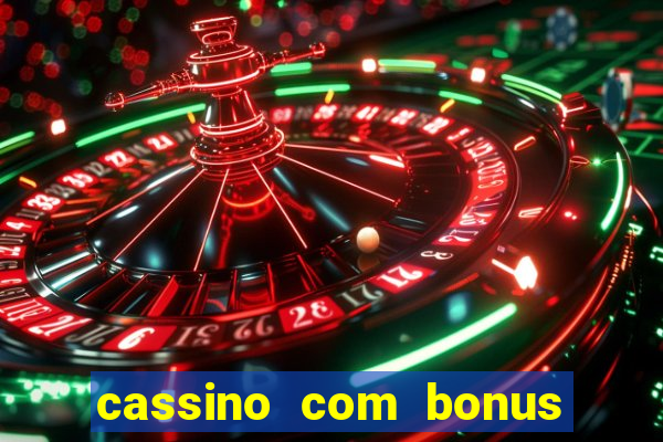 cassino com bonus de deposito