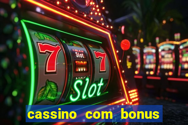 cassino com bonus de deposito