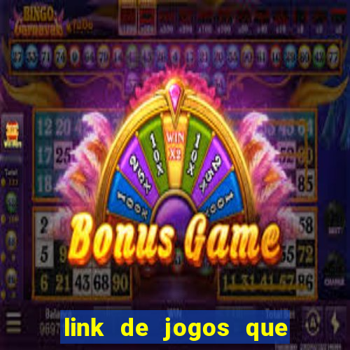 link de jogos que ganha dinheiro