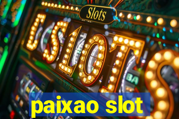 paixao slot