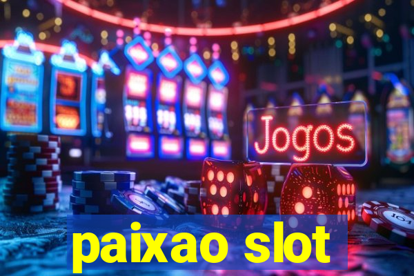 paixao slot