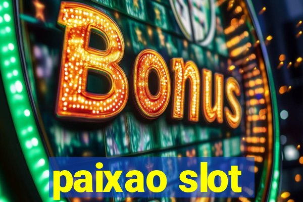 paixao slot