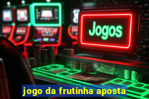 jogo da frutinha aposta