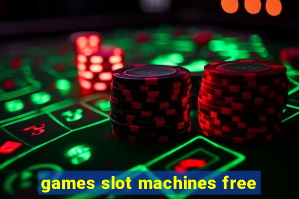 games slot machines free