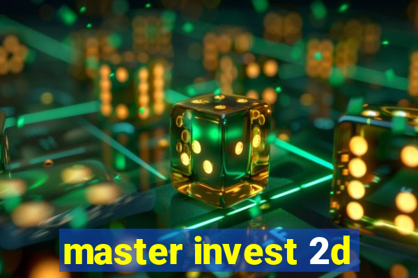 master invest 2d