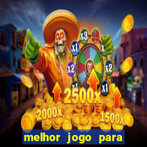 melhor jogo para ganhar dinheiro