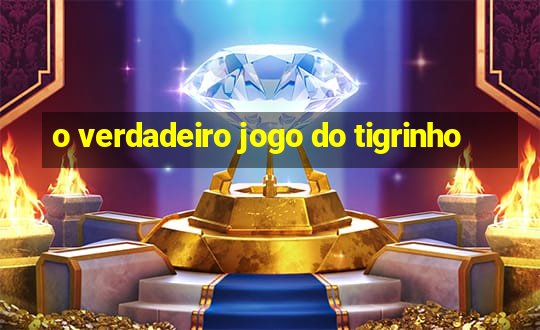 o verdadeiro jogo do tigrinho