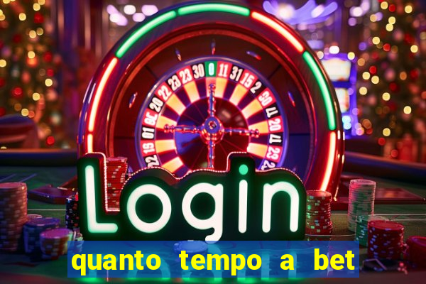 quanto tempo a bet demora para pagar