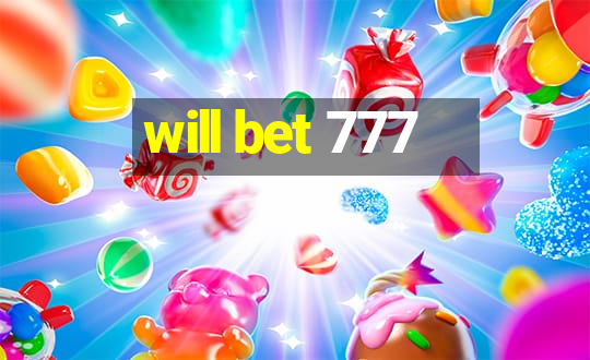 will bet 777