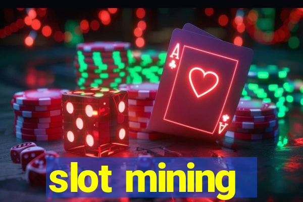 slot mining